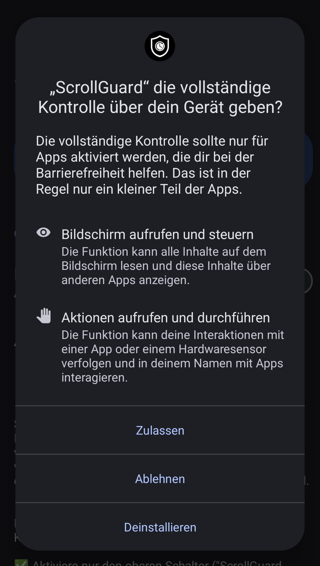 Android-Warnung zur Berechtigung für Bedienungshilfen auf einem Standard-Android-Gerät, mit dem Dialogtitel „ScrollGuard die vollständige Kontrolle über dein Gerät geben?“ und den Schaltflächen Zulassen, Ablehnen und Deinstallieren